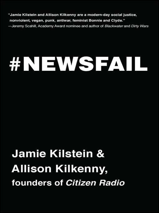 Title details for Newsfail by Jamie Kilstein - Wait list